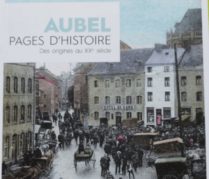 Aubel, pages d'histoires, des origines au XXe siècle